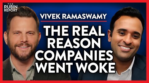 Why Companies Went Woke — It's Not What You Think | Vivek Ramaswamy | POLITICS | Rubin Report