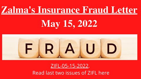 Zalma's Insurance Fraud Letter - May 15, 2022