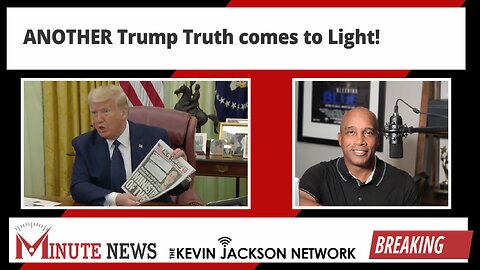 ANOTHER Trump Truth comes to Light - The Kevin Jackson Network