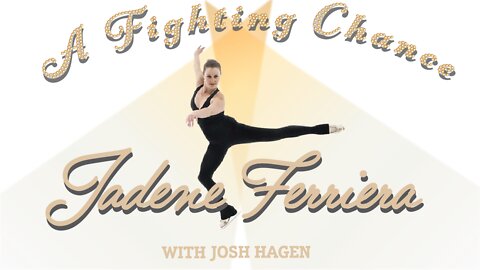 A Fighting Chance with Josh Hagen: Jadene Ferriera