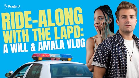 Ride-along with the LAPD: A Will & Amala Vlog
