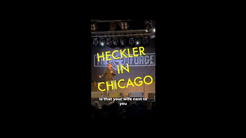 Heckled in Chicago