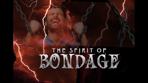 The Spirit of Bondage