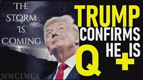Q Drop - Trump Confirms He is Q+