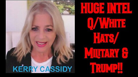 Kerry Cassidy Huge Intel - Q White Hats Military 6.4.23