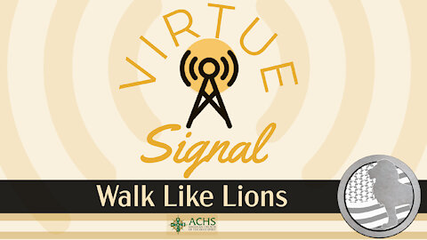 "Virtue Signal" Walk Like Lions Christian Daily Devotion with Chappy December 21, 2021