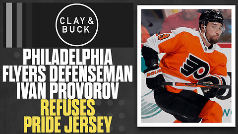 Philadelphia Flyers Defenseman Ivan Provorov Refuses Pride Jersey