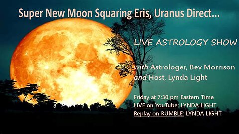 SUPER New Moon Squaring Eris; Uranus Direct, Just the Tip of the Iceberg: Buckle Up Buttercups!