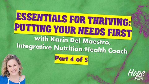 Ep 45-Essentials for Thriving-Putting Your Needs First-Part 4 of 5-Health Coach Karin Del Maestro