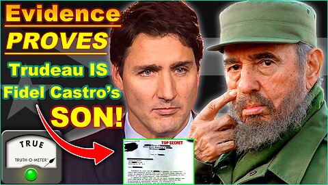 Bombshell Evidence PROVES Justin Trudeau Is Fidel Castro’s Son