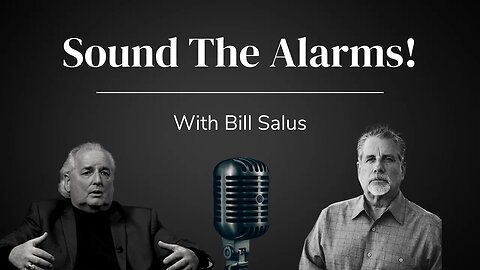 Sound the Alarm! | with Tom Hughes & Bill Salus