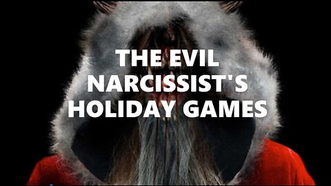 THE EVIL NARCISSIST'S HOLIDAY GAMES