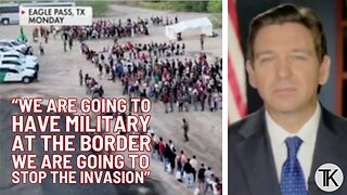 DeSantis: We’re Going to Have Military at the Border, We’re Going to Stop the Invasion