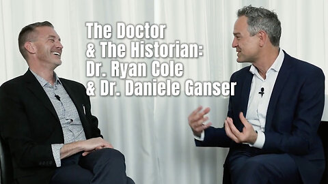 The Doctor & The Historian: Dr. Ryan Cole & Dr. Daniele Ganser