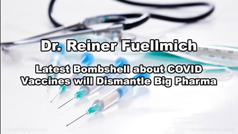 Dr. Reiner Fuellmich: Latest Bombshell about COVID Vaccines will Dismantle Big Pharma