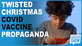 Twisted Covid Christmas Vaccine Propaganda