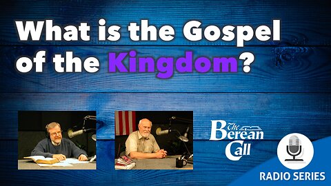 What Is The Gospel Of The Kingdom?