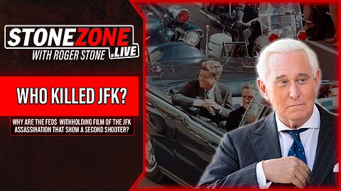 ROGER STONE: Why Are The Feds Withholding Film of The JFK Assassination Showing a Second Shooter?