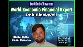 The Coming Digital Currency & Global Economy Exposed with Financial Expert Rob Blackwell