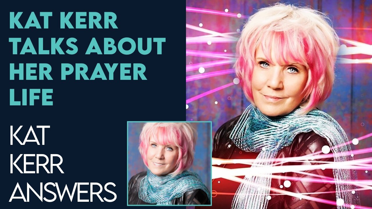 Kat Kerr Talks About Her Prayer Life Feb 8 2023