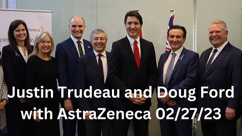 Justin Trudeau Doug Ford AstraZeneca, Derek Noonan "we are going to have more kids dying" 2/27/2023