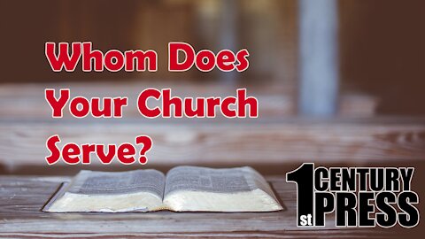 Whom Does Your Church Serve? - part 1