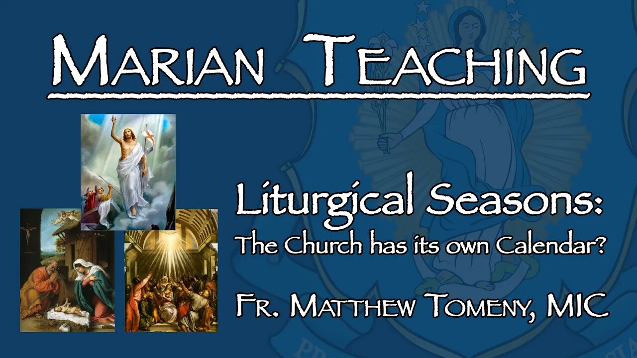 Liturgical Seasons The Church Calendar Explained Marian Teaching