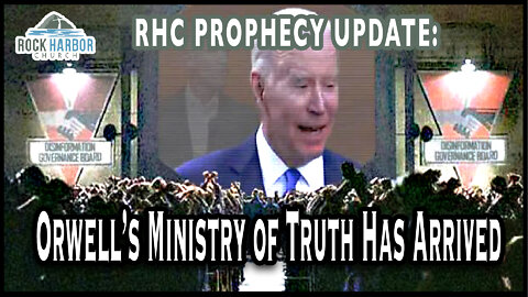 5-12-22 Orwell’s Ministry of Truth has Arrived! [Prophecy Update]