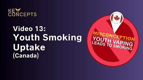 VAEP Key Concepts Video 13: Youth Smoking Uptake (CA)