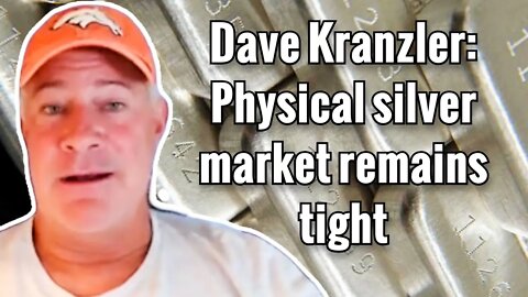 Dave Kranzler: Physical silver market remains tight