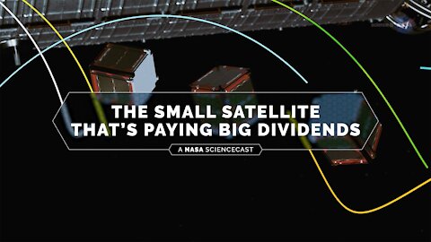 NASA ScienceCasts: The Small Satellite That’s Paying Big Dividends