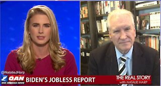 The Real Story - OAN Biden’s Jobless Report with Doug Wead