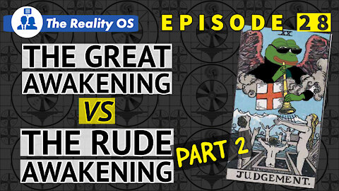 The Great Awakening vs. The Rude Awakening Part 2