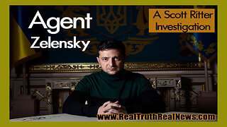 🇺🇦 Scott Ritter Investigation: "Agent Zelensky" Part One - A Bio About Ukraine's Tyrant ... Part Two is Below 👇