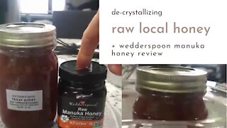 De-Crystallizing Raw Local Honey & Wedderspoon Manuka Review