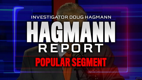 John Moore joins Doug Hagmann on The Hagmann Report ( Segment 2) 1/24/2022