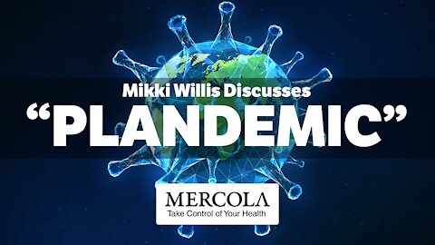 The 'Plandemic' and The Great Awakening- Interview with Mikki Willis and Dr. Mercola