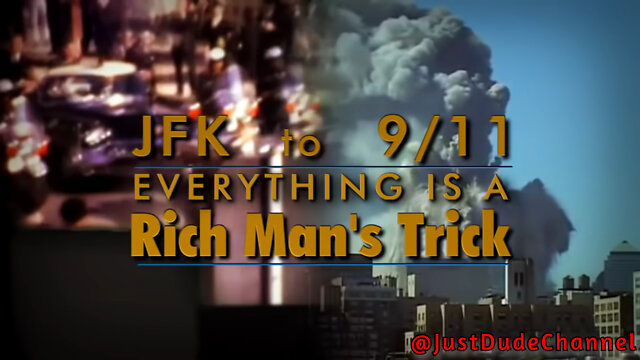 JFK To 9/11: Everything Is A Rich Man&apos;s Trick