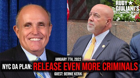 NYC DA Plan: Release Even More Criminals | Rudy Giuliani | January 7th, 2022 | Ep. 203