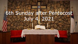 July 4, 2021 - 6th Sunday after Pentecost