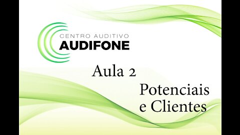Aula 2- Potenciais Clientes no CRM - Audifone Centro Auditivo
