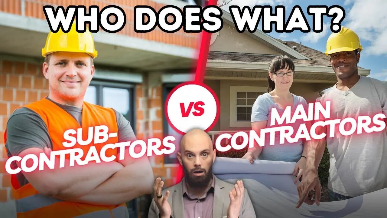 What Are The Differences Between A Subcontractor & A Main Contractor