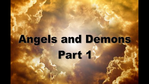 Angels and Demons Part 1