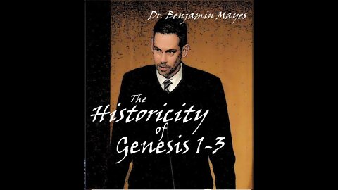 The Historicity of Genesis 1-3