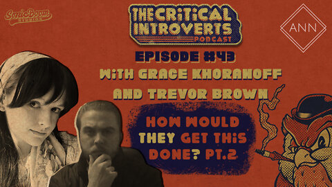 The Critical Introverts #43 How would they get this done? Part 2