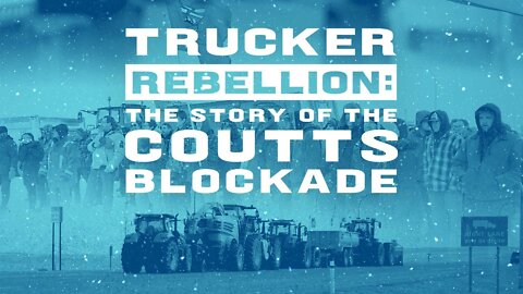 (TRAILER) Trucker Rebellion: The Story of the Coutts Blockade