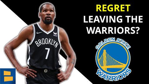 Warriors News & Rumors: Does Kevin Durant REGRET Leaving The Warriors For The Nets?