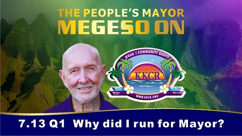 KKCR - Interview - Q1 - Why did Megeso decide to run for Mayor of Kauai County