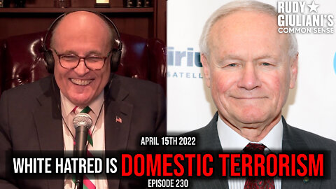 White Hatred is Domestic Terrorism | Rudy Giuliani | Guest: Howard Safir | April 15th 2022 | Ep 230