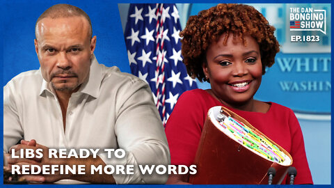 Here It Comes, Libs Ready To Redefine More Words (Ep. 1823) - The Dan Bongino Show